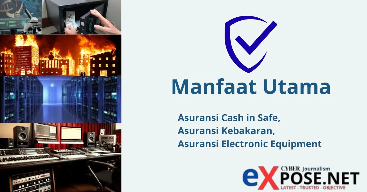 Manfaat Asuransi Cash in Safe, Kebakaran, dan Electronic Equipment untuk Perlindungan Aset